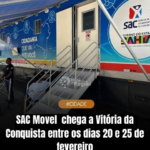 SAC Movel chega a Vitória da Conquista entre os dias 20 e 25 de fevereiro